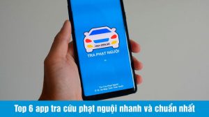 top-6-app-tra-cuu-phat-nguoi