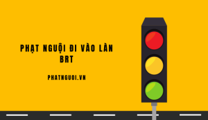 phạt nguội đi vào làn brt