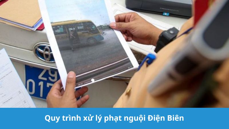 Quy trình xử lý phạt nguội Điện Biên