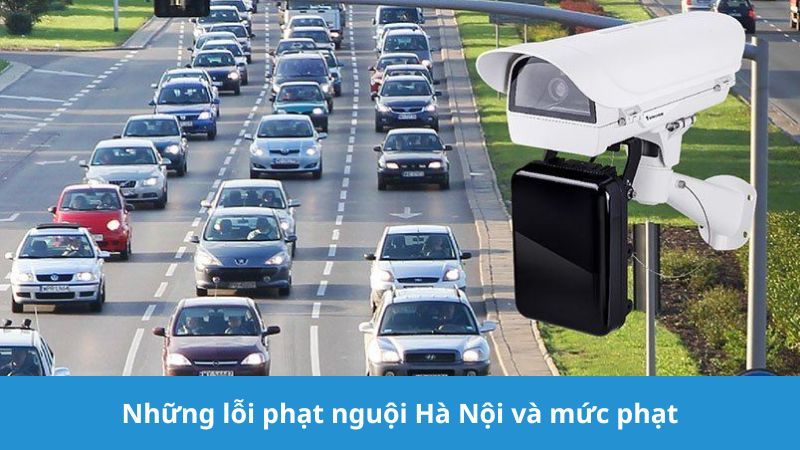 Những lỗi phạt nguội Hà Nội và mức phạt