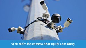 điểm lắp camera phạt nguội Lâm Đồng