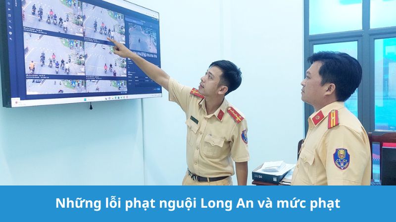 Những lỗi phạt nguội Long An và mức phạt