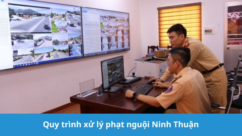 Quy trình xử lý phạt nguội Ninh Thuận