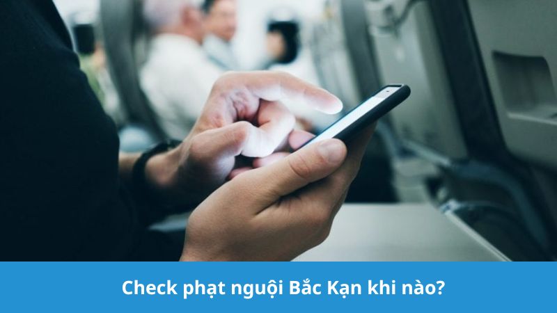 Khi nào cần tra cứu phạt nguội Bắc Kạn