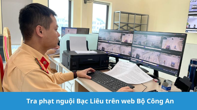 Tra cứu phạt nguội Bạc Liêu cần lưu ý gì