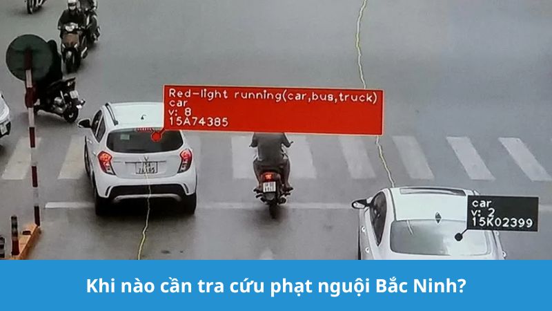 Khi nào cần tra cứu phạt nguội Bắc Ninh