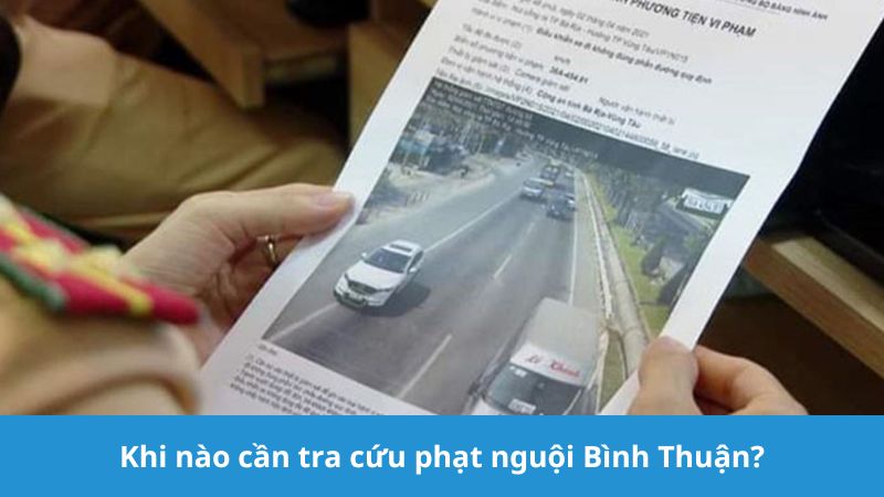 Khi nào cần tra cứu phạt nguội Bình Thuận