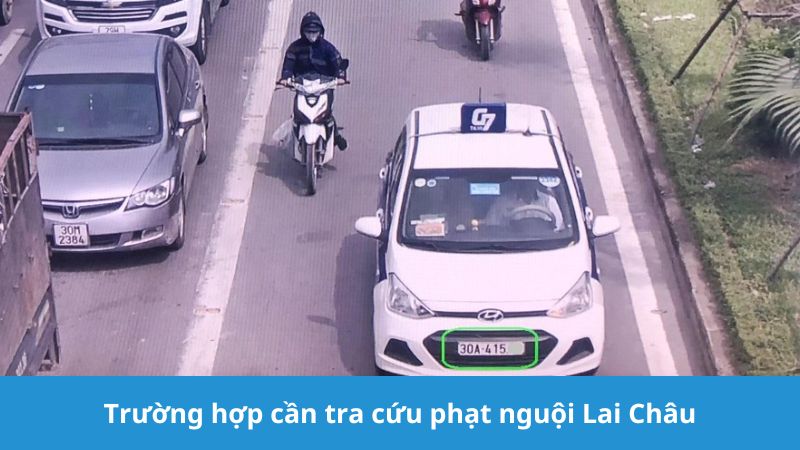 Trường hợp cần tra cứu phạt nguội Lai Châu