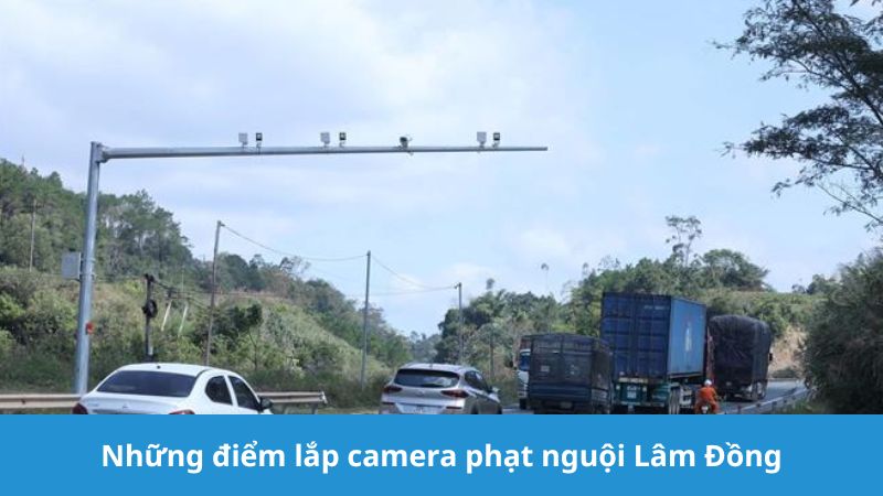 điểm lắp camera phạt nguội Lâm Đồng