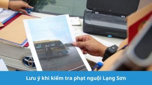 Kiểm tra phạt nguội Lạng Sơn cần lưu ý gì