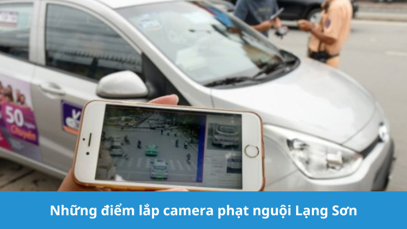 điểm lắp camera phạt nguội Lạng Sơn