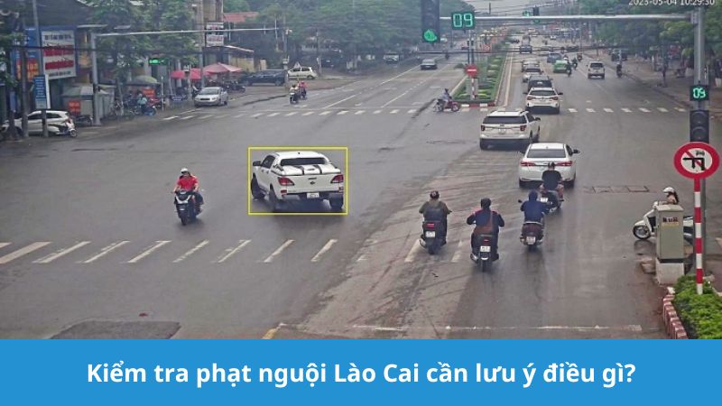 Kiểm tra phạt nguội Lào Cai cần lưu ý gì