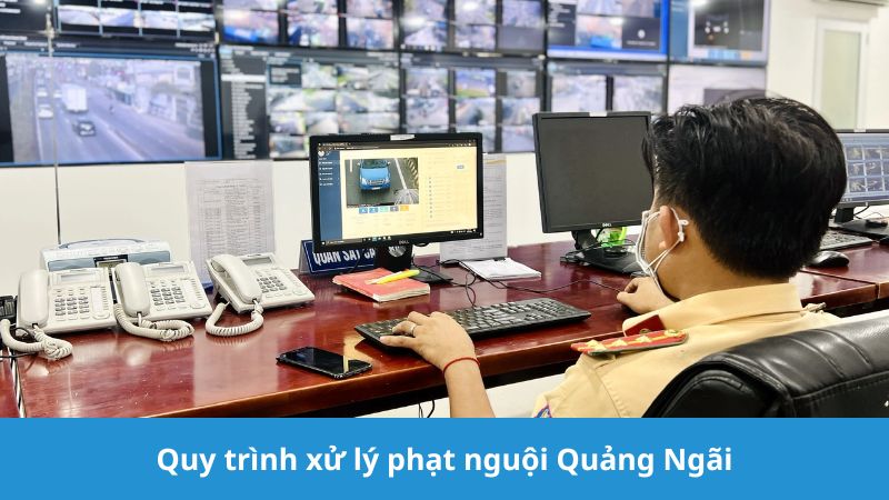 Quy trình xử lý phạt nguội Quảng Ngãi