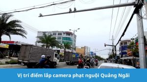 điểm lắp camera phạt nguội Quảng Ngãi