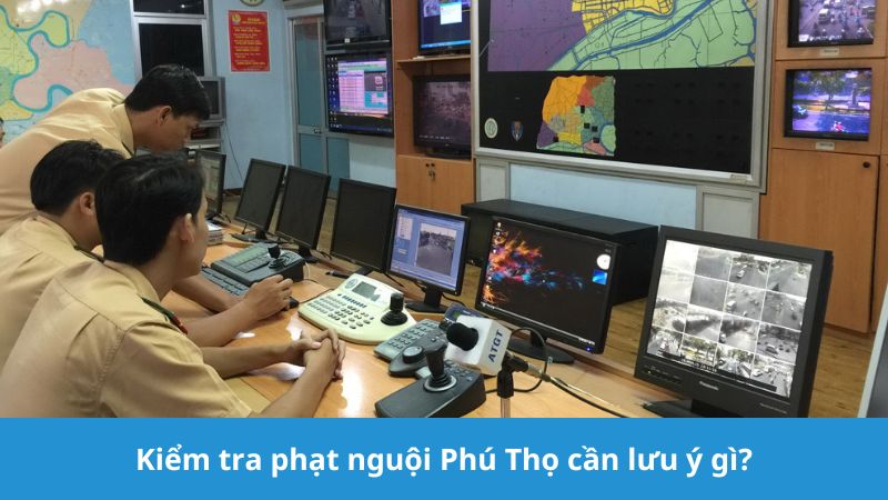 lưu ý khi tra phạt nguội Phú Thọ