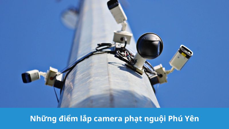 điểm lắp camera phạt nguội Phú Yên