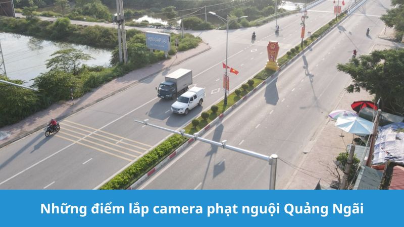 điểm lắp camera phạt nguội Quảng Ngãi