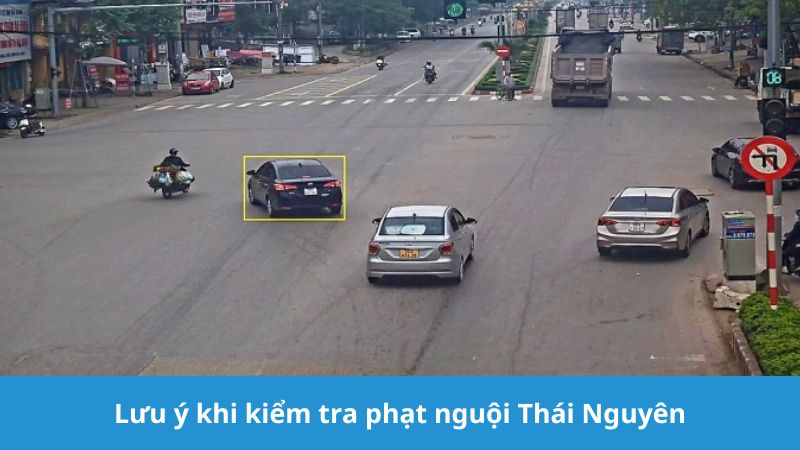 tra phạt nguội Thái Nguyên cần lưu ý gì