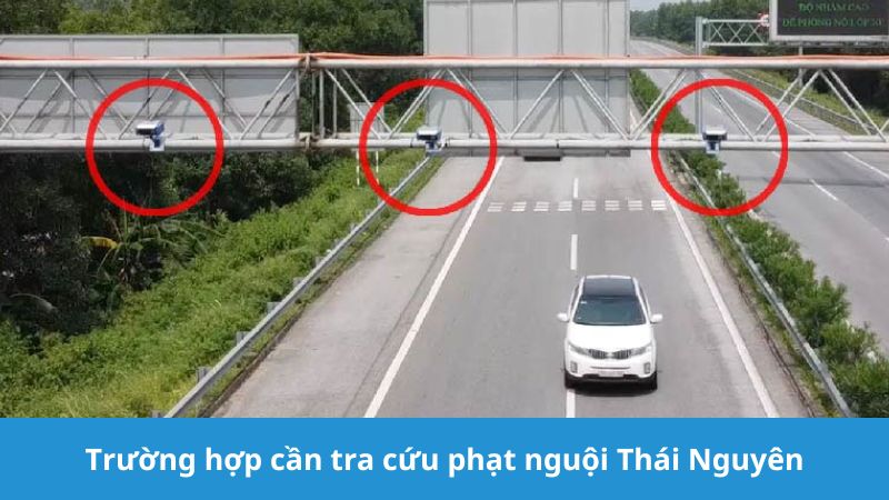 Trường hợp cần tra cứu phạt nguội Thái Nguyên