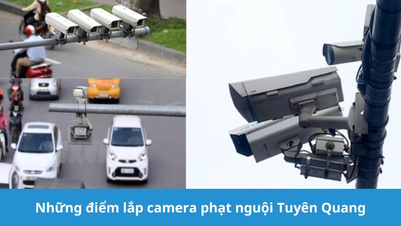 điểm lắp camera phạt nguội Tuyên Quang