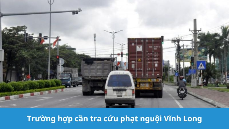 Trường hợp cần tra cứu phạt nguội Vĩnh Long