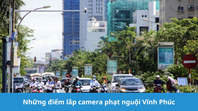 điểm lắp camera phạt nguội Vĩnh Phúc