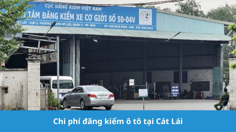 Chi phí đăng kiểm ô tô tại Cát Lái