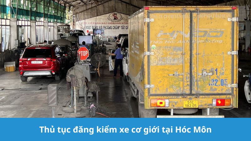 Thủ tục đăng kiểm xe cơ giới tại Hóc Môn