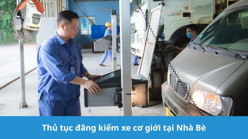 Thủ tục đăng kiểm xe cơ giới tại Nhà Bè