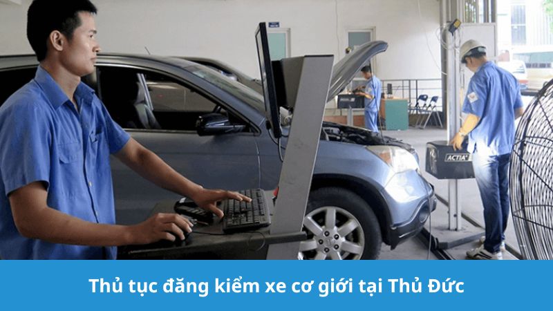 Thủ tục đăng kiểm xe cơ giới tại Thủ Đức