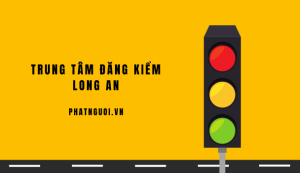 Trung tâm đăng kiểm Long An
