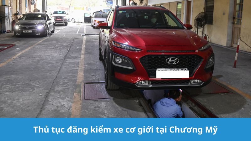 Thủ tục đăng kiểm xe cơ giới tại Chương Mỹ