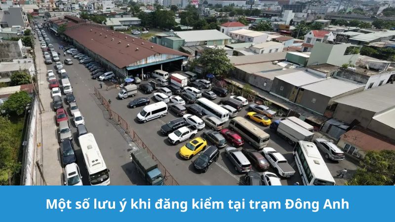 Một số lưu ý khi đăng kiểm tại trạm Đông Anh