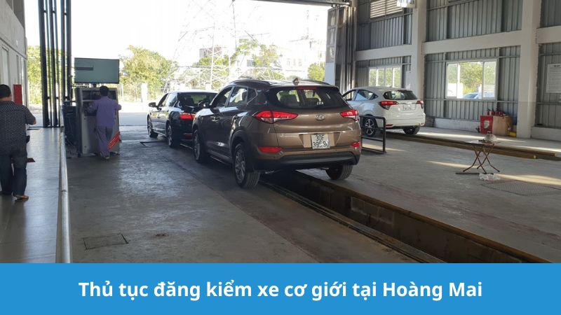 Thủ tục đăng kiểm xe cơ giới tại Hoàng Mai