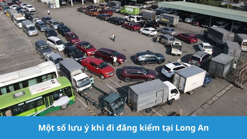 lưu ý khi đăng kiểm tại trạm đăng kiểm Long An