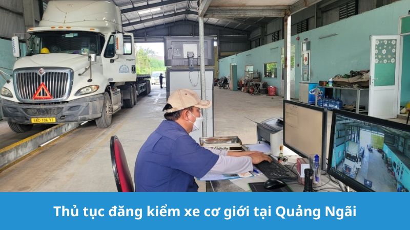 Thủ tục đăng kiểm xe cơ giới tại Quảng Ngãi