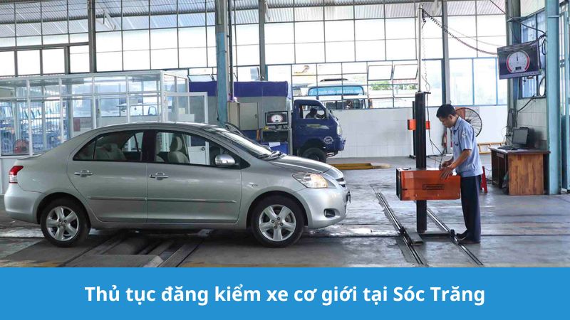 Thủ tục đăng kiểm xe cơ giới tại Sóc Trăng