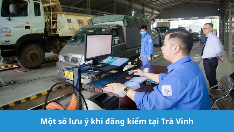 lưu ý khi đăng kiểm tại Trà Vinh