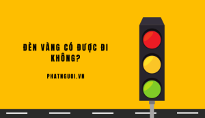 đèn vàng có được đi không