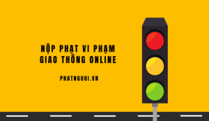 nộp phạt vi phạm giao thông online