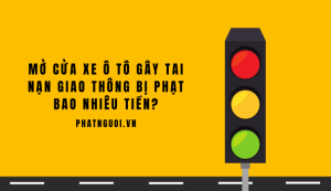 Mở cửa xe ô tô gây tai nạn giao thông bị phạt bao nhiêu tiền