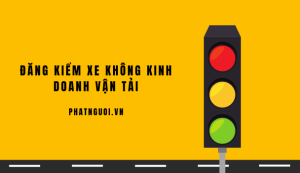 đăng kiểm xe không kinh doanh vận tải